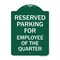 Signmission Parking Reserved for Employee of Quarter, Green & White Aluminum Sign, 18" x 24", GW-1824-23390 A-DES-GW-1824-23390 - alternate 1